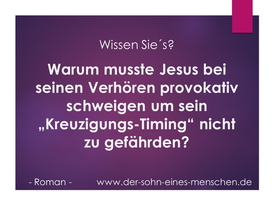 Warum schwieg Jesus bei seinem Verhör?
