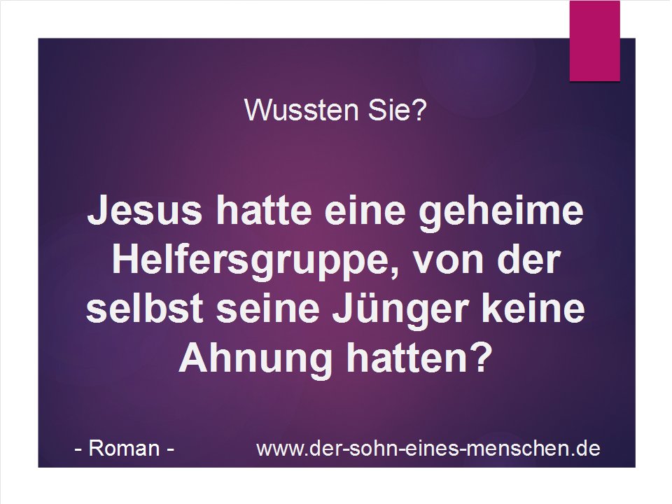 Hatte Jesus eine geheime Helfersgruppe?