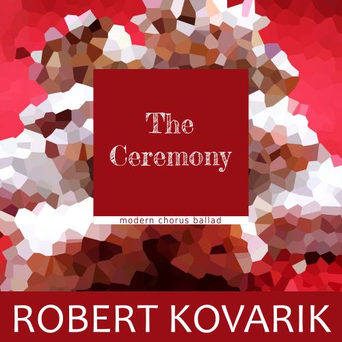The Ceremony | ROKO-MUSIC - Robert Kovarik